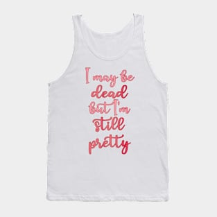 Still Pretty (burgundy outline) Tank Top